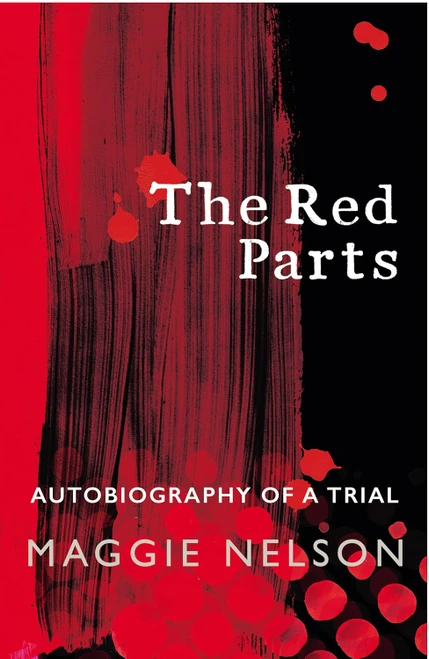 Maggie Nelson / The Red Parts
