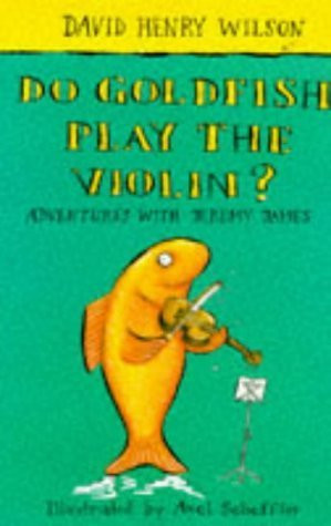 David Henry Wilson / Do Goldfish Play the Violin?