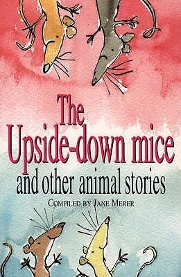Jane Merer / The Upside-down Mice and Other Animal Stories