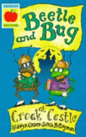 Hiawyn Oram / Beetle and Bug at Croak Castle