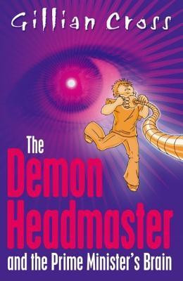 Gillian Cross / The Demon Headmaster and the Prime Minister's Brain