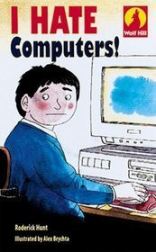 Roderick Hunt / I Hate Computers!
