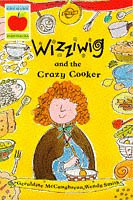 Geraldine McCaughrean / Wizziwig and the Crazy Cooker