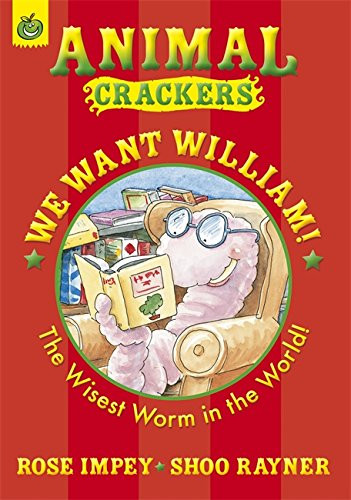 Rose Impey / We Want William! The Wisest Worm in the World
