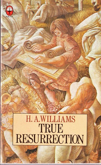 H. A. Williams / True Resurrection