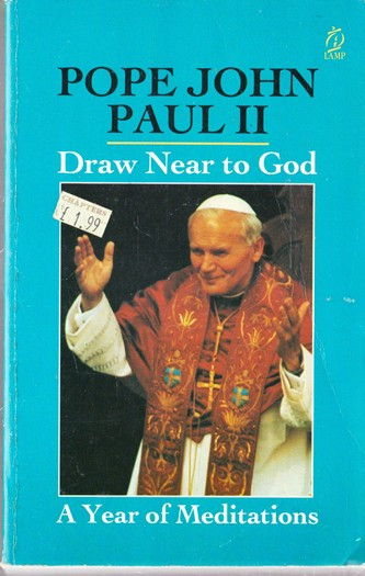 John Paul II / Draw Near to God