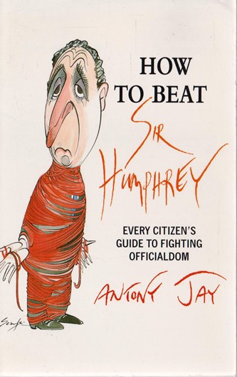 Antony Jay / How to beat Sir Humphrey