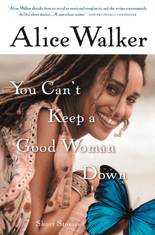 Alice Walker / You Can't Keep a Good Woman Down (Large Paperback)