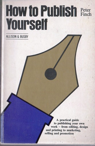 Peter Finch / How to Publish Yourself