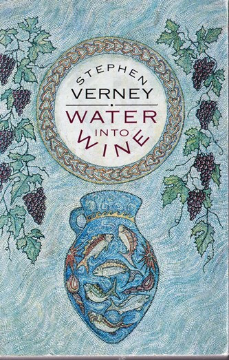 Stephen Verney / Water into Wine