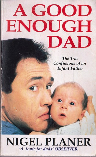 Nigel Planer / A Good Enough Dad