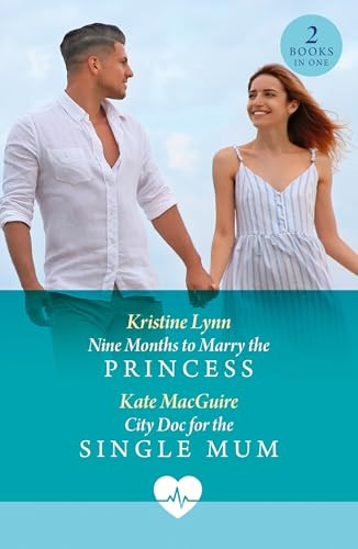 Mills & Boon / Medical / 2 in 1 / Nine Months To Marry The Princess / City Doc For The Single Mum