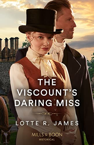 Mills & Boon / Historical / The Viscount's Daring Miss