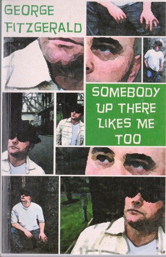 George Fitzgerald / Somebody up there likes me too