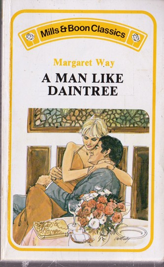 Mills & Boon / Mills & Boon Classics / A Man like Daintree (Vintage)