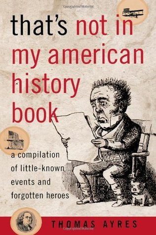 Thomas Ayres  / That's Not in My American History Book (Large Paperback)