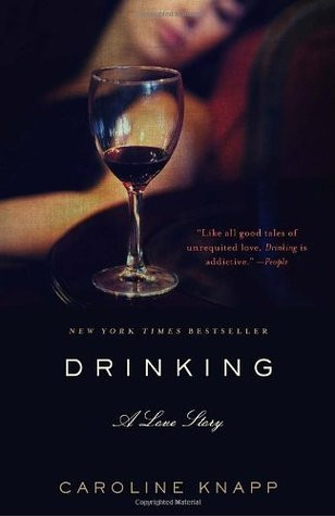 Caroline Knapp / Drinking: A Love Story (Large Paperback)