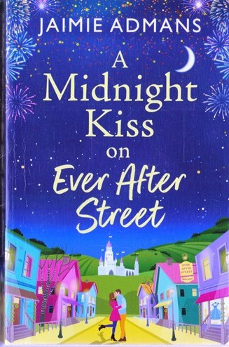 Jaimie Admans / A Midnight Kiss on Ever After Street