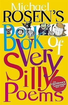 Michael Rosen / Michael Rosens Book Of Very Silly Poems