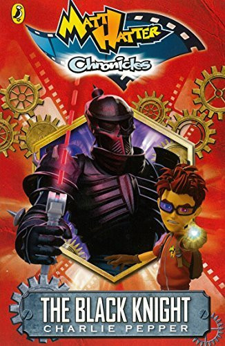 Charlie Pepper / Matt Hatter Chronicles:The Black Knight