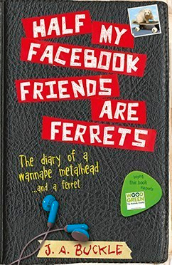 J.A. Buckle / Half My Facebook Friends Are Ferrets