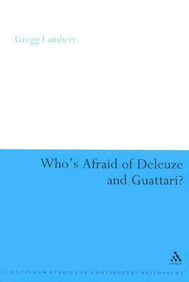 Gregg Lambert / Who's Afraid of Deleuze and Guattari? (Large Paperback)