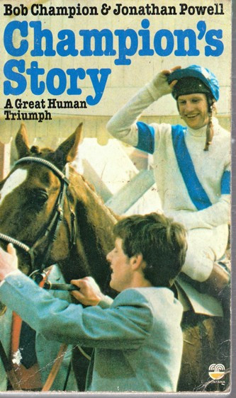 Bob Champion / Champion's Story. (Vintage Paperback)