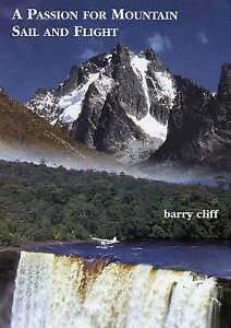 Barry Cliff / A Passion for Mountain Sail and Flight (Large Paperback)