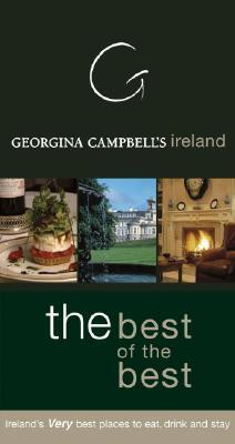 Georgina Campbell / The Best of the Best - Ireland's Very Best Places to Eat, Drink & Stay (Large Paperback)