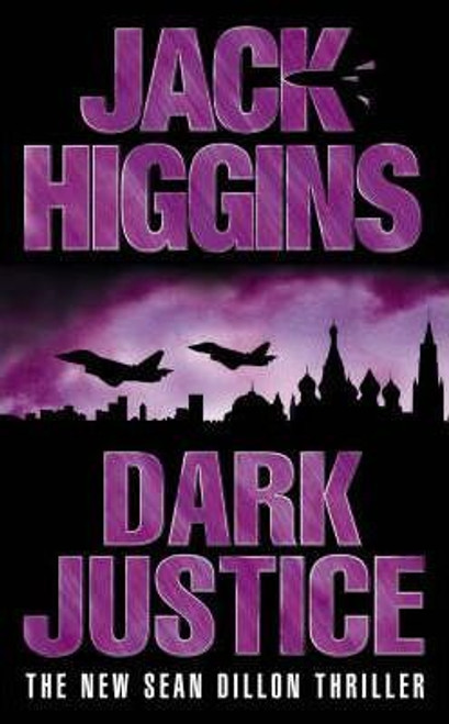 Jack Higgins / Dark Justice Jack Higgins / Dark Justice