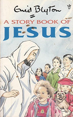 Enid Blyton / A Story Book of Jesus