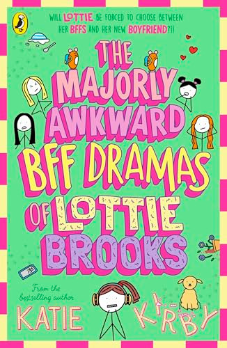 Katie Kirby / The Majorly Awkward BFF Dramas of Lottie Brooks