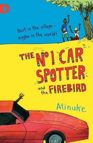 Atinuke / The No. 1 Car Spotter and the Firebird