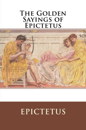 Epictetus / The Golden Sayings of Epictetus (Large Paperback)