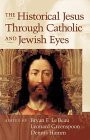Leonard Greenspoon / The Historical Jesus Through Catholic and Jewish Eyes (Large Paperback)