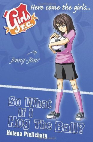 Helena Pielichaty / So What If I Hog The Ball?