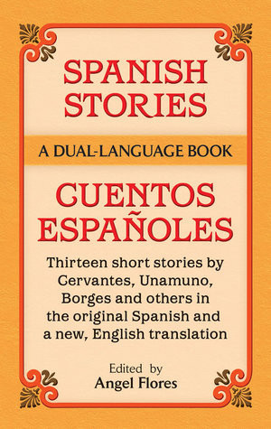 Ángel Flores  (Editor) / Spanish Stories / Cuentos Españoles (Large Paperback)