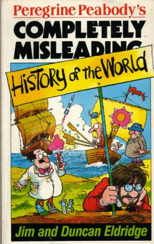 Duncan Eldridge / Completely Misleading History of the World