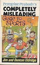 Duncan Eldridge / Completely Misleading Guide to Sports