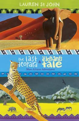 Lauren St. John / The Last Leopard / The Elephant's Tale