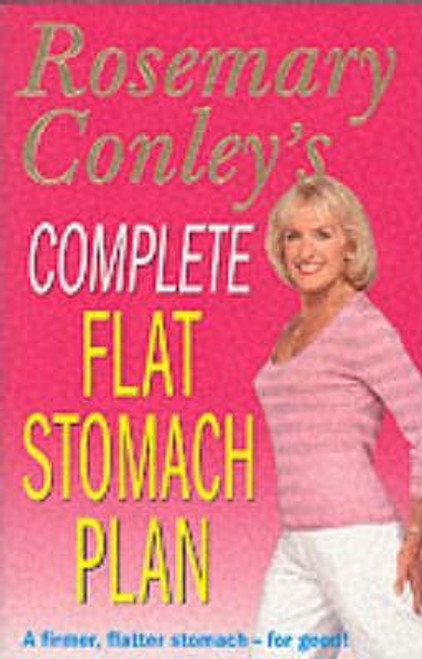 Conley, Rosemary / Complete Flat Stomach Plan