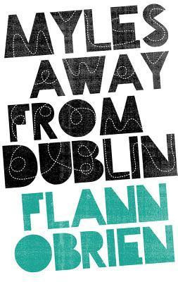 Flann O'Brien / Myles Away From Dublin (Large Paperback)