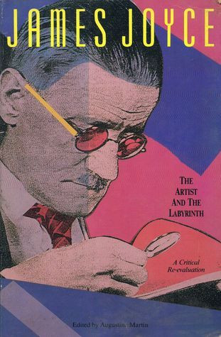 Augustine Martin  (Editor) / James Joyce: The Artist and the Labyrinth (Large Paperback)