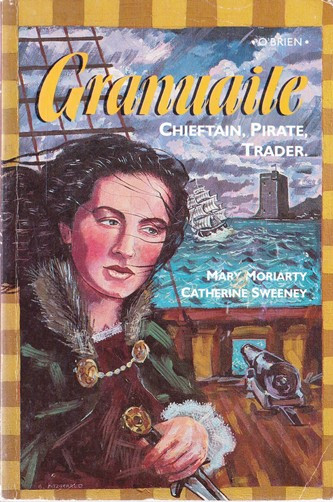 Mary Moriarty / Granuaile: Chieftain, Pirate, Trader
