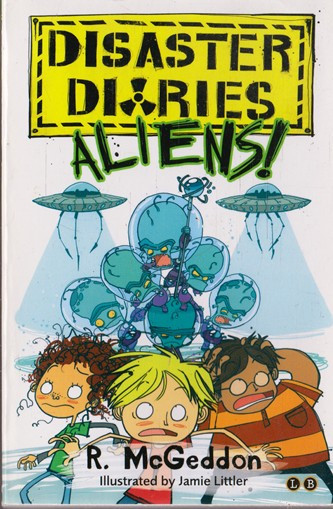 R. McGeddon / Disaster Diaries: Aliens!