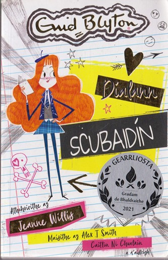 Enid Blyton ( Aistrithe ag Caitlín Ní Chuláin)  / Dialann Scubaidín