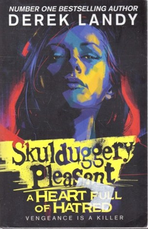 Derek Landy / Skulduggery Pleasant: A Heart Full of Hatred  (Large Paperback)