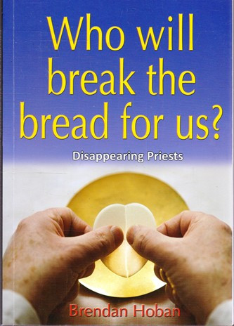 Brendan Hoban / Who will break the bread for us? (Large Paperback)