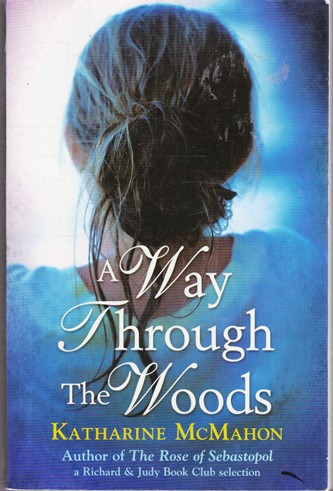 Katharine McMahon / A Way Through The Woods (Large Paperback)