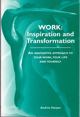 Andree Harpur / Work: Inspiration and Transformation (Large Paperback)